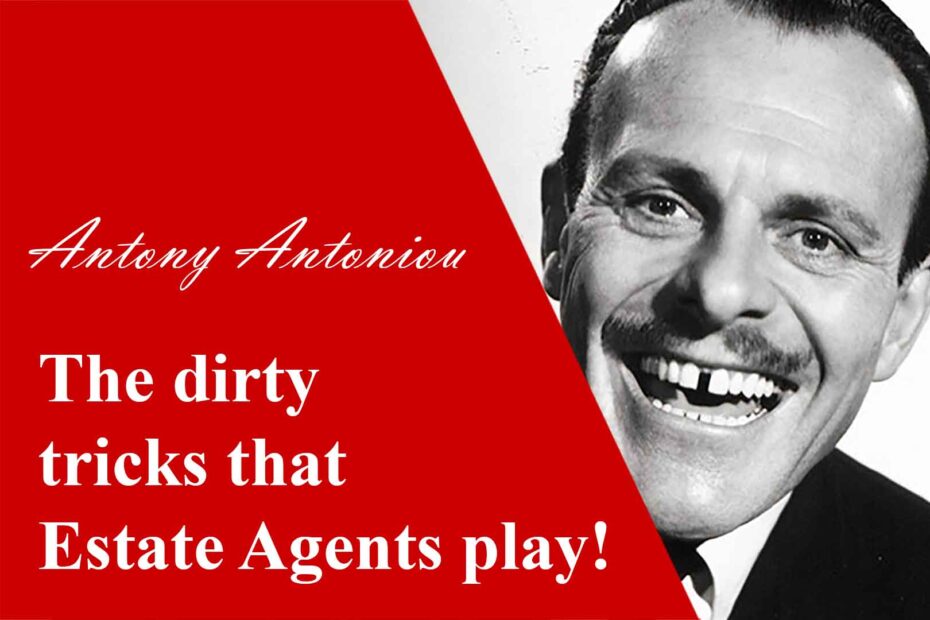 The dirty tricks that Estate Agents play