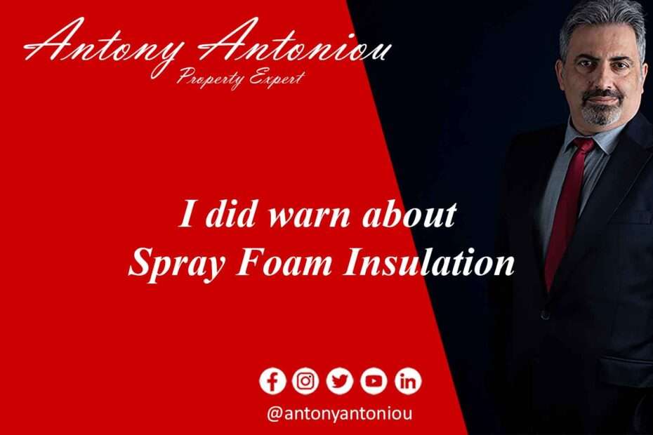 I did warn about Spray Foam Insulation