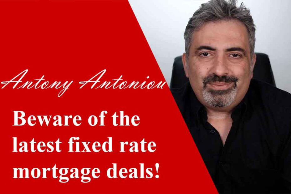 Beware of the latest fixed rate mortgage deals