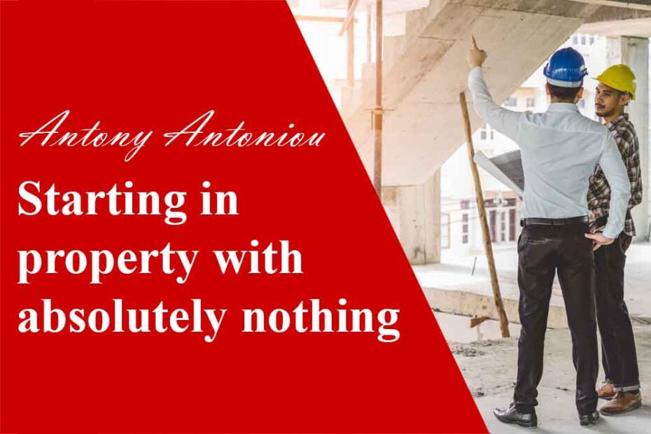 Starting in property with absolutely nothing