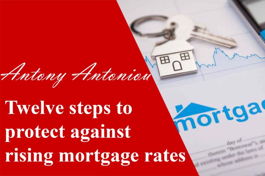 Twelve steps to protect against rising mortgage rates