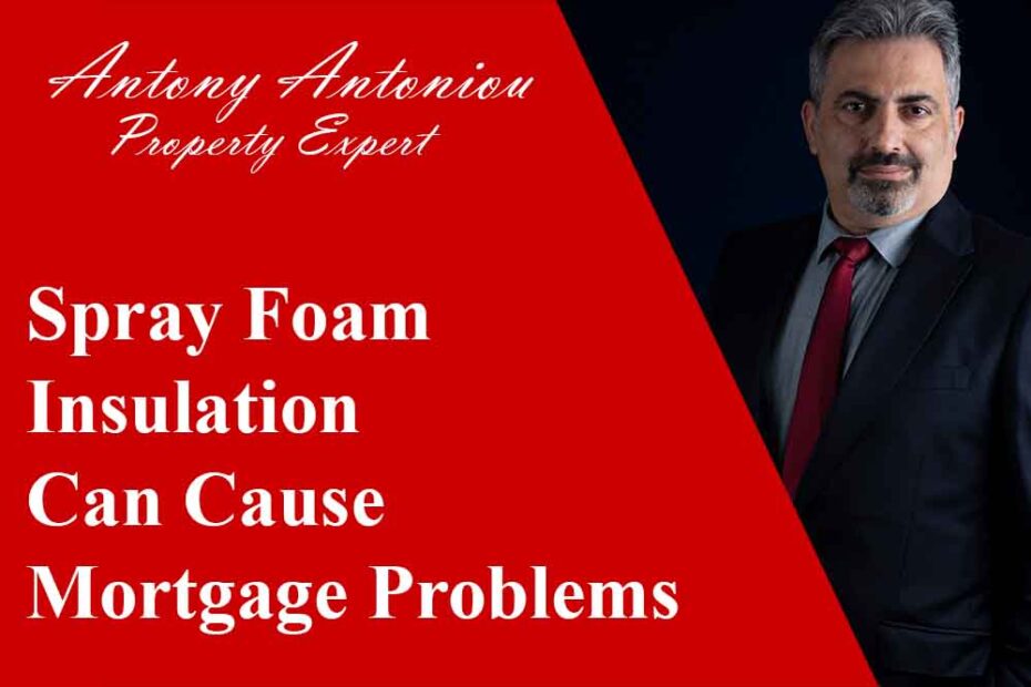Spray Foam Insulation Can Cause Mortgage Problems