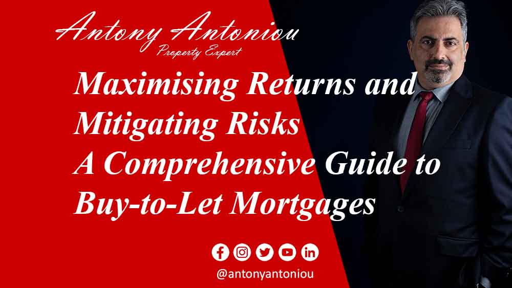 Maximising Returns and Mitigating Risks - A Comprehensive Guide to Buy-to-Let Mortgages