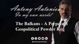 The Balkans - A Perpetual Geopolitical Powder Keg
