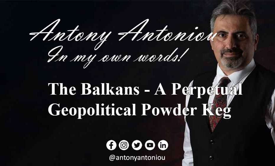 The Balkans - A Perpetual Geopolitical Powder Keg