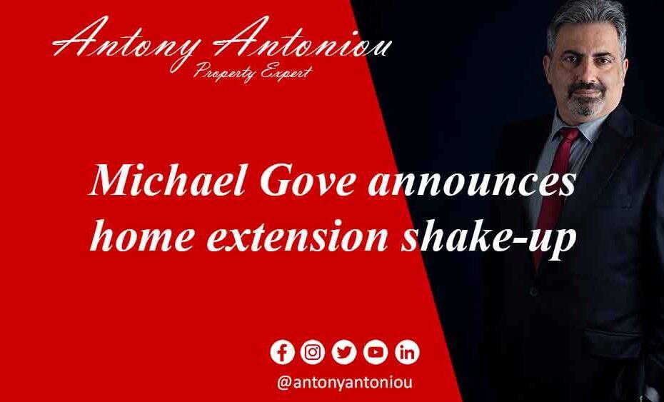 Michael Gove announces home extension shake-up